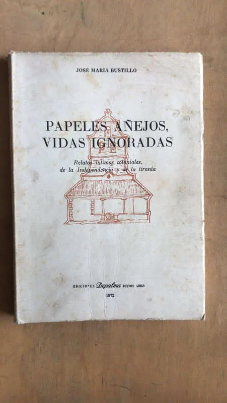 Papeles Añejos Vidas Ignoradas Relatos Intimos- Bustillo (z3