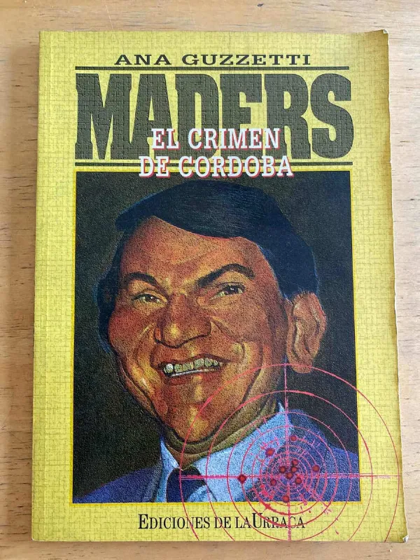 Tapa de Maders, El Crimen De Cordoba - Guzzetti, Ana (k1)