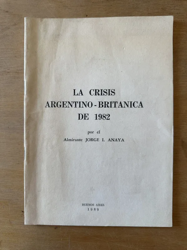 La crisis argentino-britanica de 1982 - Anaya (3K6)