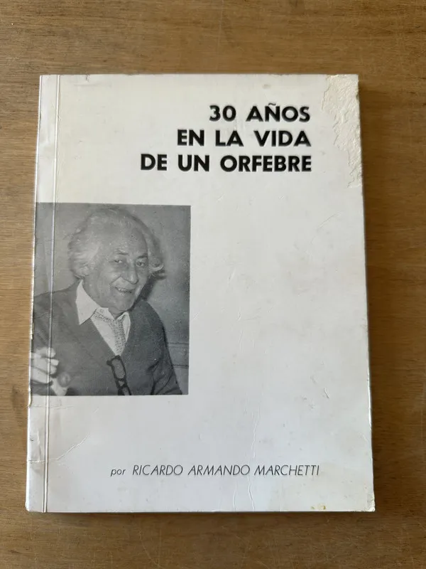 30 años en la vida de un orfebre - Marchettio (3L1)