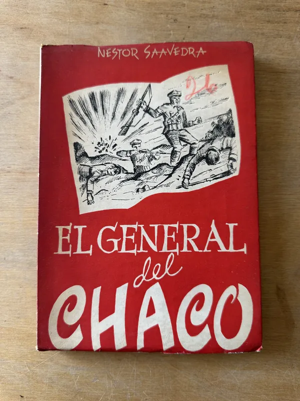 El general del Chaco - Saavedra, Nestor (3L2)