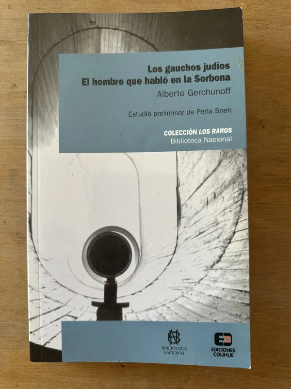 Los gauchos judios / El hombre que hablo- Gerchunoff (3L3)