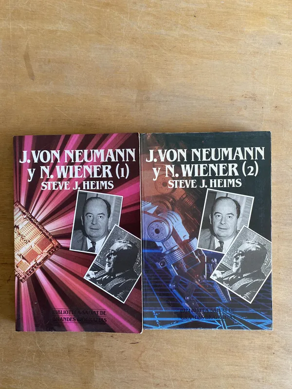 J. Von Neumann y N. Wiener (1 y 2) - Heims, Steve. J (2cf)