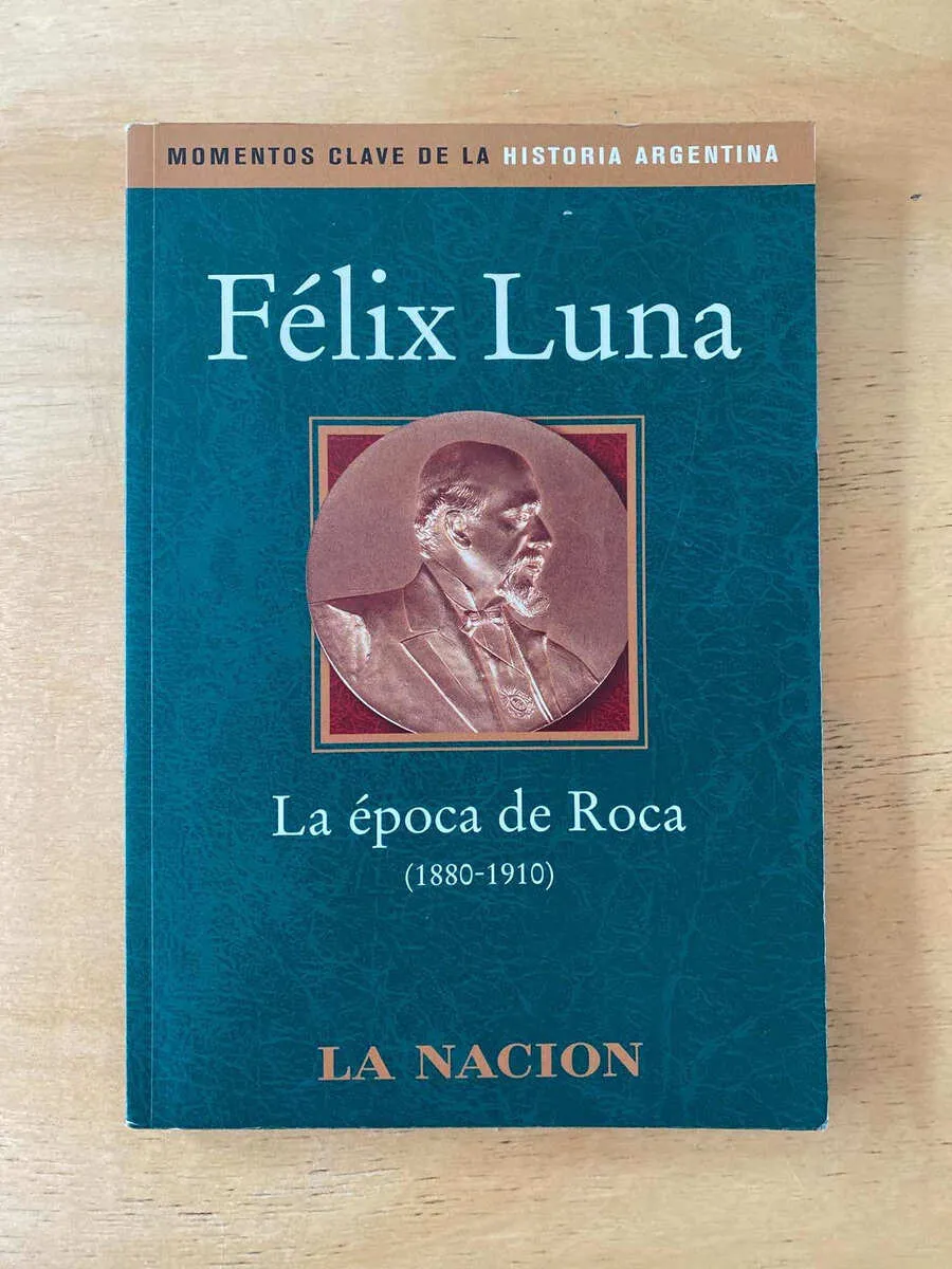 La Epoca De Roca - Luna, Felix - La Nacion (s4)