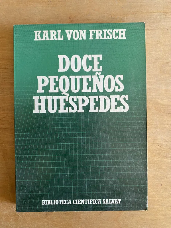 Doce pequeños huespedes - Von Frisch, Karl (3n3)