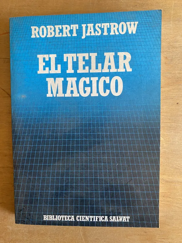 El telar magico - Jastrow, Robert (3n3)