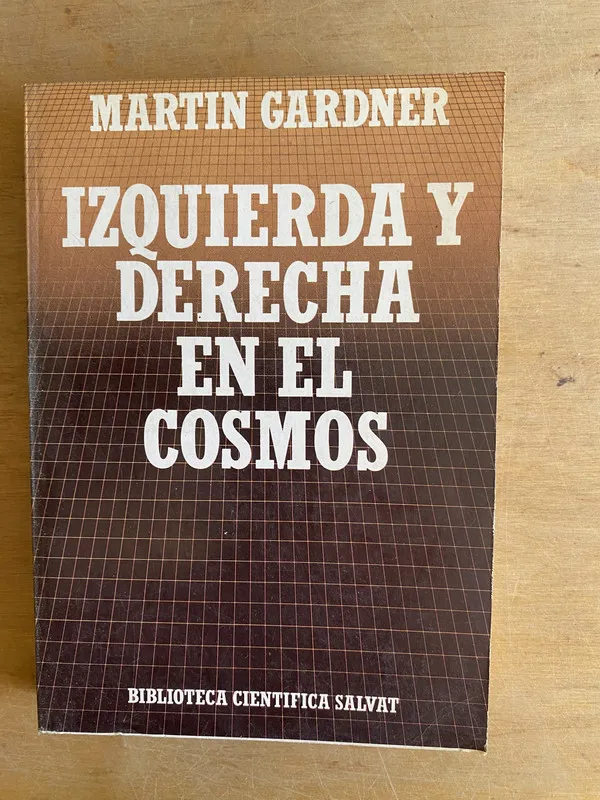 Izquierda y derecha en el cosmos - Gardner, Martin (3n3)