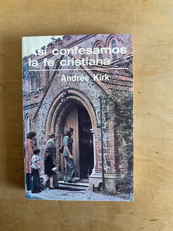 Asi confesamos la fe cristiana - Kirk, Andres (3n1)