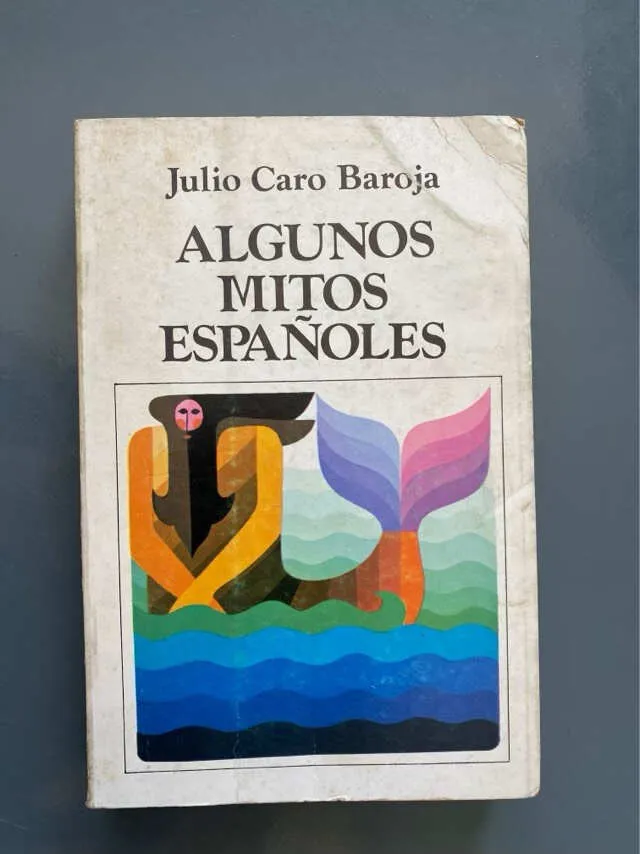 Algunos Mitos Españoles - Baroja, Julio Caro (g7)