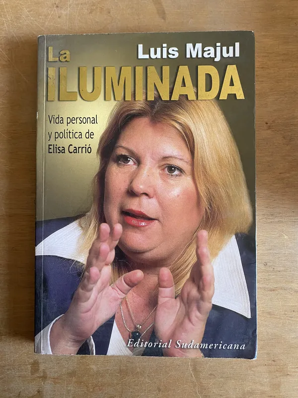 Tapa de La iluminada Vida personal y politica de Carrio- Majul (3n2