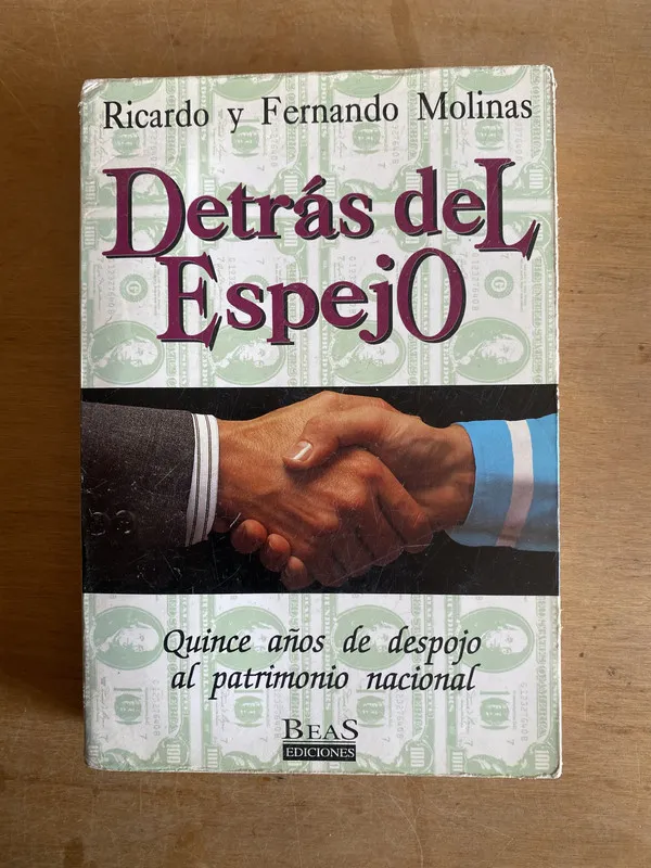 Detras del espejo. Quince años de despojo al- Molinas (3n2)