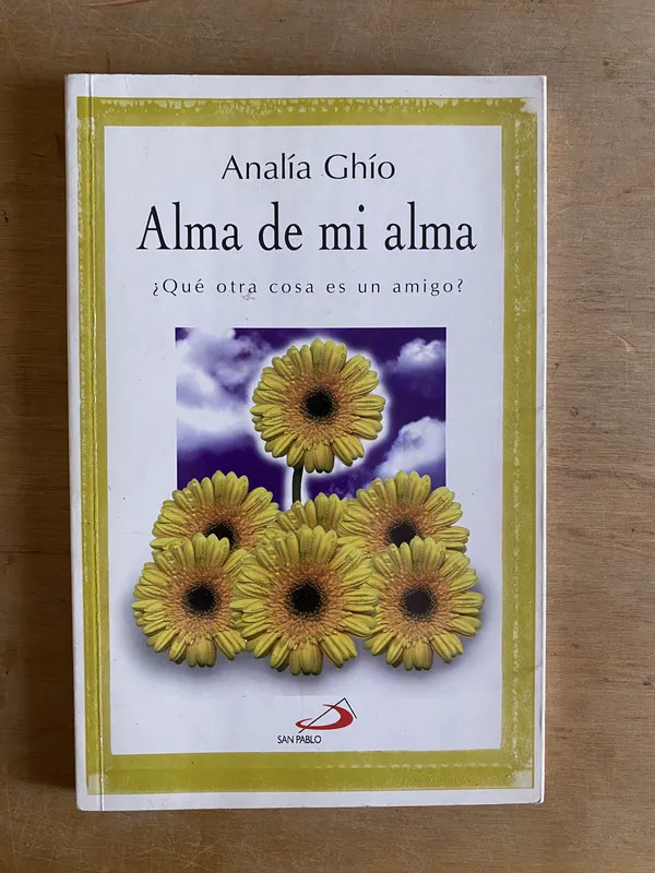 Alma de mi alma. ¿Que otra cosa es un amigo? - Ghio (2v5)