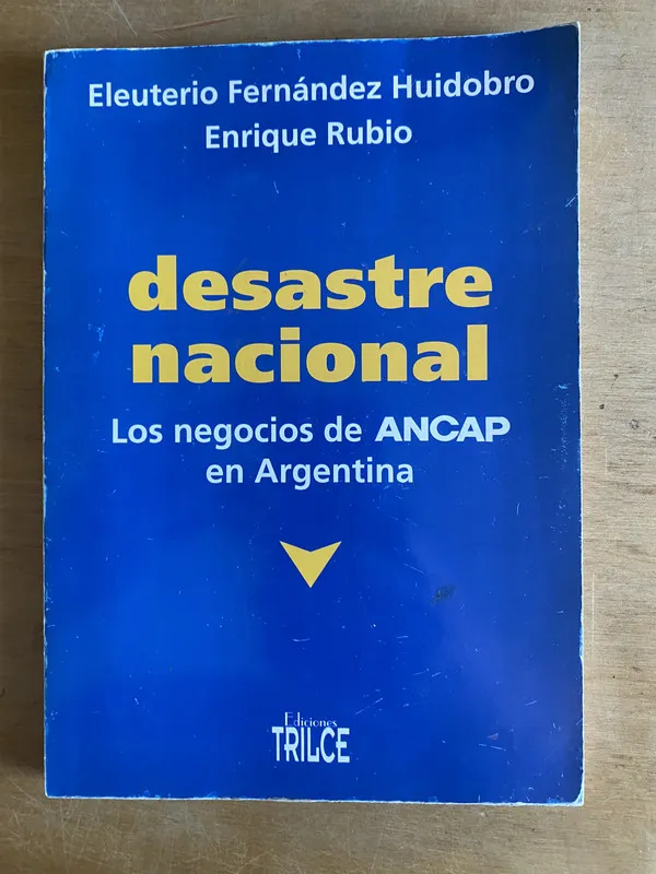 Tapa de Desastre Nacional negocios de ANCAP- Fernandez Huidobro(2v7
