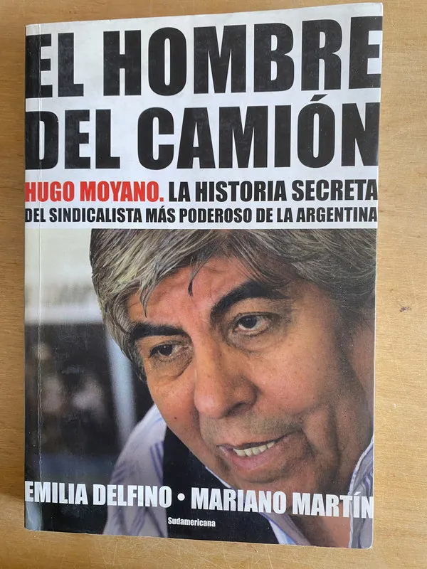 El hombre del camion. Hugo Moyano- Delfino; Martin (2w3)
