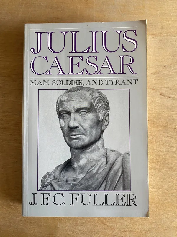Julius Caesar. Man, soldier and tyrant - Fuller (2w3)