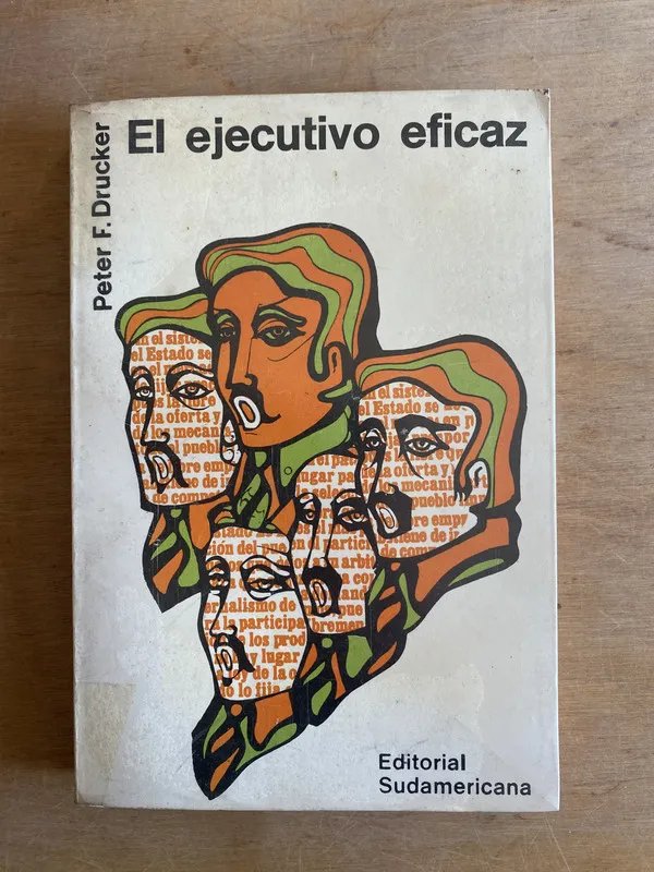 El ejecutivo eficaz - Drucker, Peter. F (2w5)