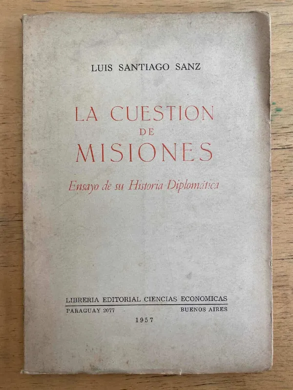 La Cuestion De Misiones Ensayo Historia Diplomati- Sanz (k4)