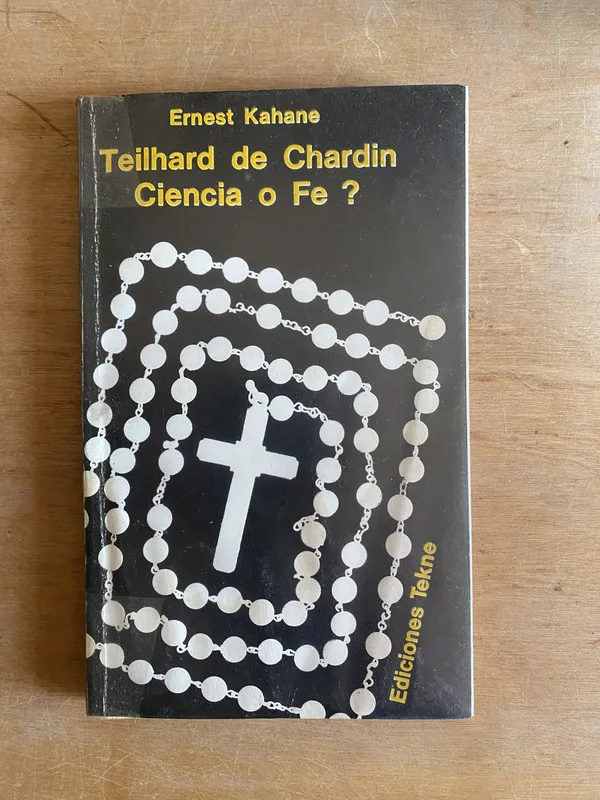 Teilhard de Chardin ciencia o fe? - Kahane, Ernest (3i2)