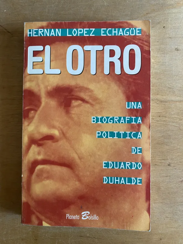 Tapa de El otro. biografia politica de Duhalde - Lopez Echagüe (3i2