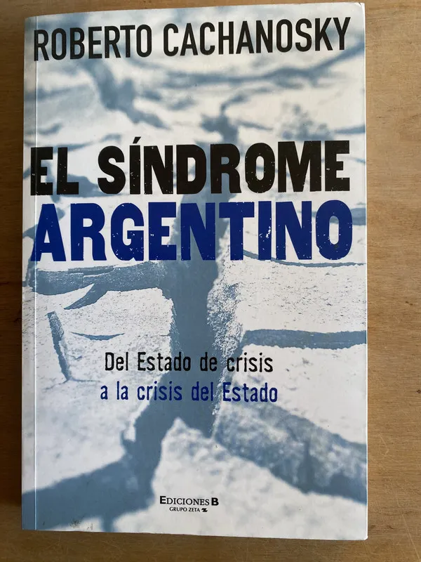 El sindrome Argentino - Cachanosky, Roberto (3i6)