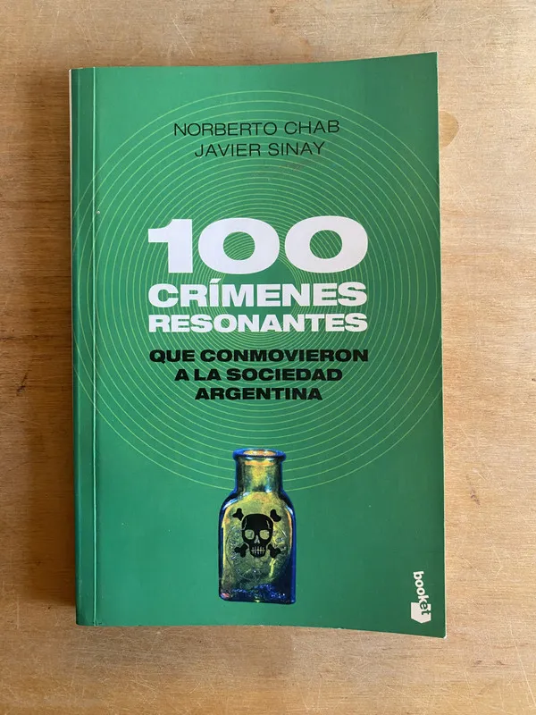 100 crimenes resonantes que conmovieron- Chab; Sinay (3h4)