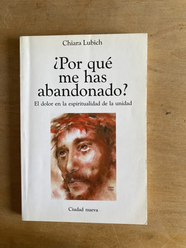 Por que me has abandonado? El dolor en la - Lubich (3f4)