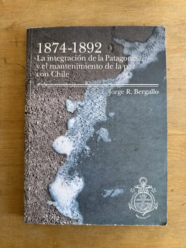 1874–1892. La integracion de la Patagonia y - Bergallo (3L3