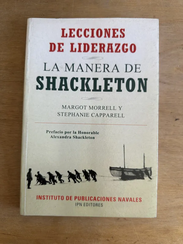 Lecciones de liderazgo:La manera d Shackleton- Morrell (3L5