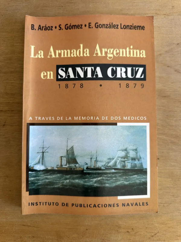 La Armada Argentina en Santa Cruz - Araoz (3L5)
