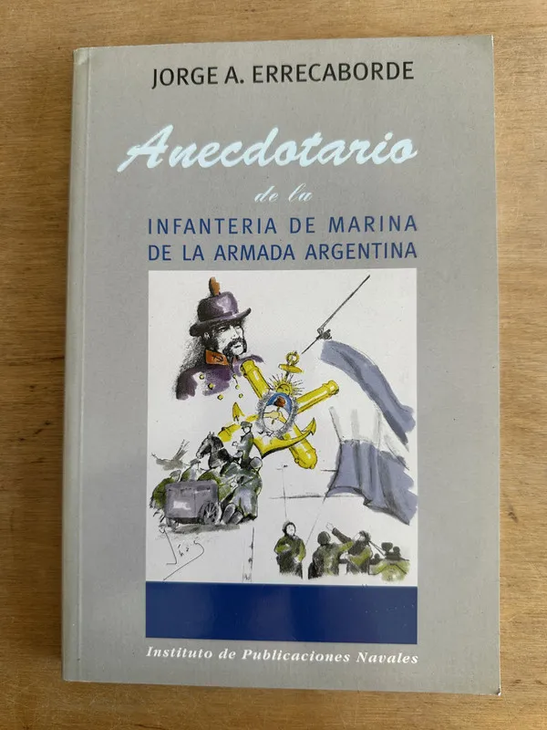 Anecdotario de la Infanteria de Marina de- Errecaborde (3L7