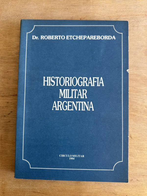 Historiografia militar argentina - Etchepareborda (3L7)