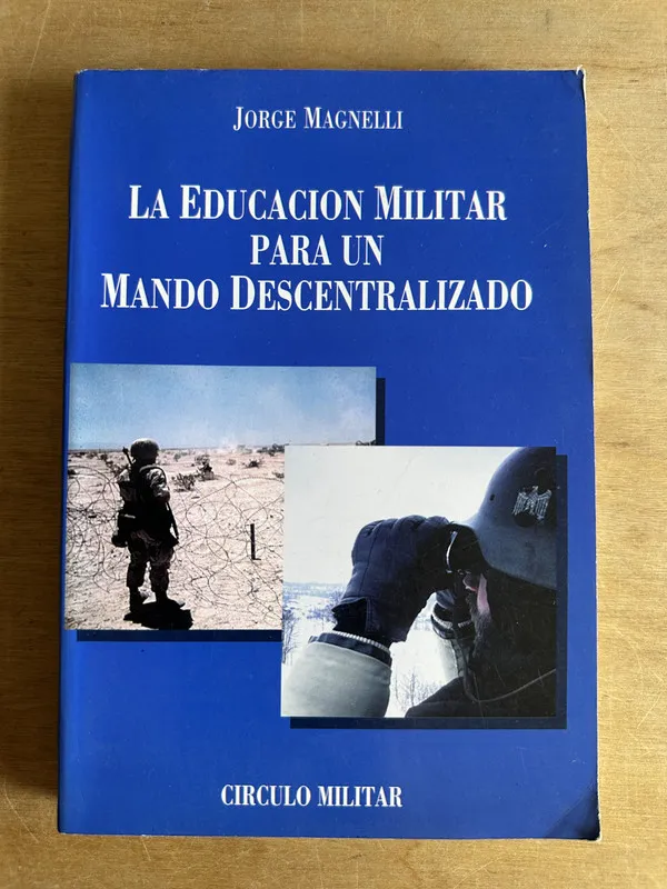 La educacion militar para un mando descentra- Magnelli (2r3