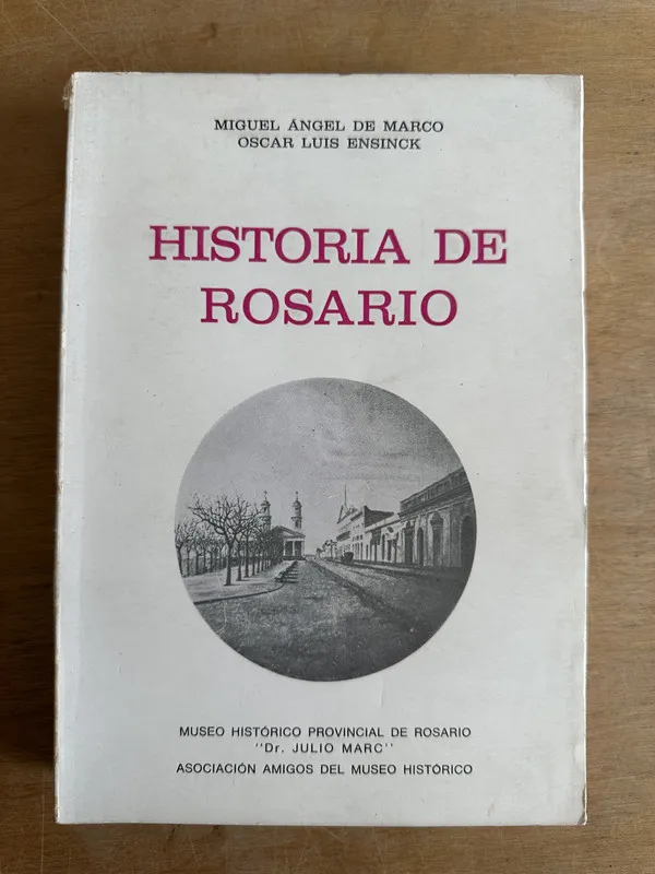 Historia de Rosario - De Marco; Ensink (2p5)