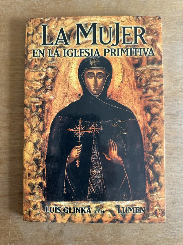 La mujer en la Iglesia primitiva - Glinka Luis O.F.M. (2p5)