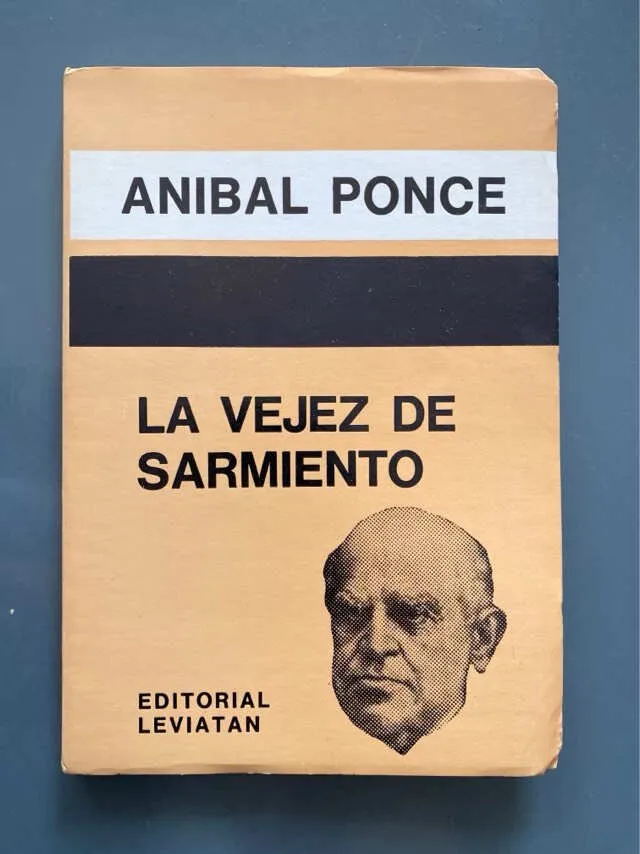 La Vejez De Sarmiento - Ponce, Aníbal (G5)