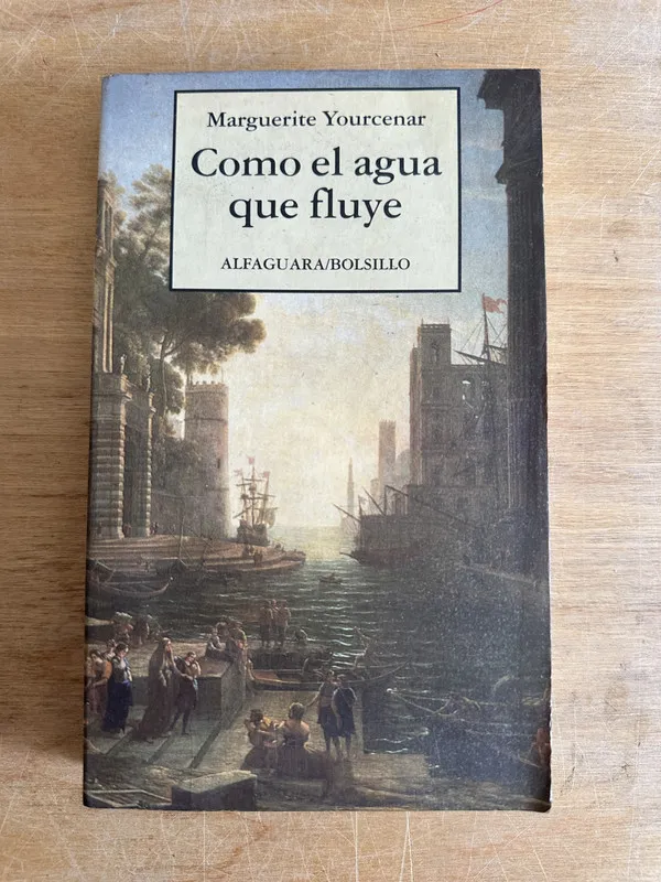 Como el agua que fluye - Yourcenar Marguerite (2n1)