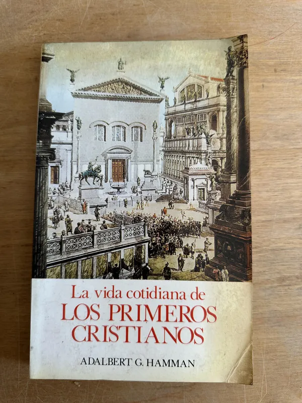 La vida cotidiana de los primeros cristianos - Hamman (2m4)