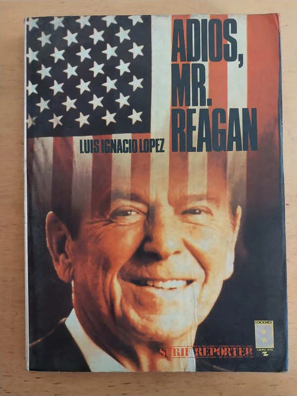 Lopez, Luis Ignacio - Adios, Mr Reagan (j7)