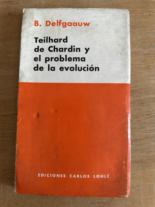 Teilhard de Chardin y el problema de la evo- Delfgaauw (2m6