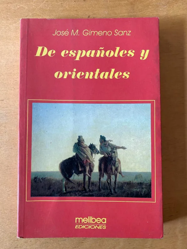 De Españoles Y Orientales - Gimeno Sanz, Jose M. (d5)