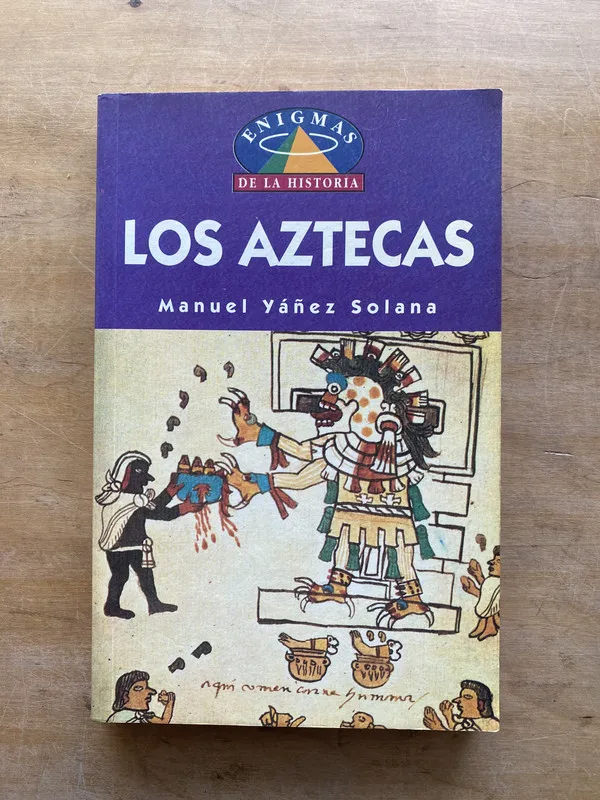 Los aztecas - Yañez Solana Manuel (LL0)