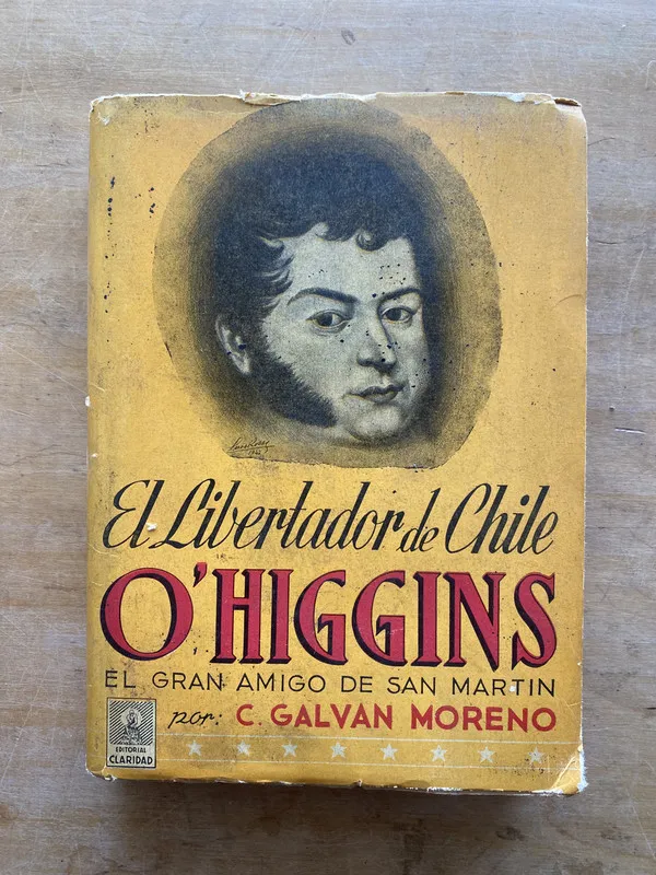 El libertador de Chile O'higgins - Galvan Moreno C. (LL0)