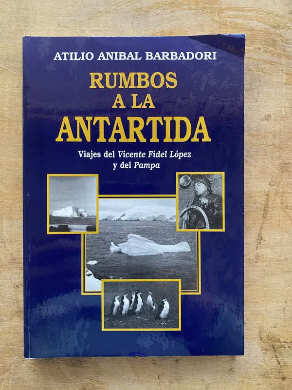Rumbos a la antartida - Baradori Atilio Anibal (zz4)