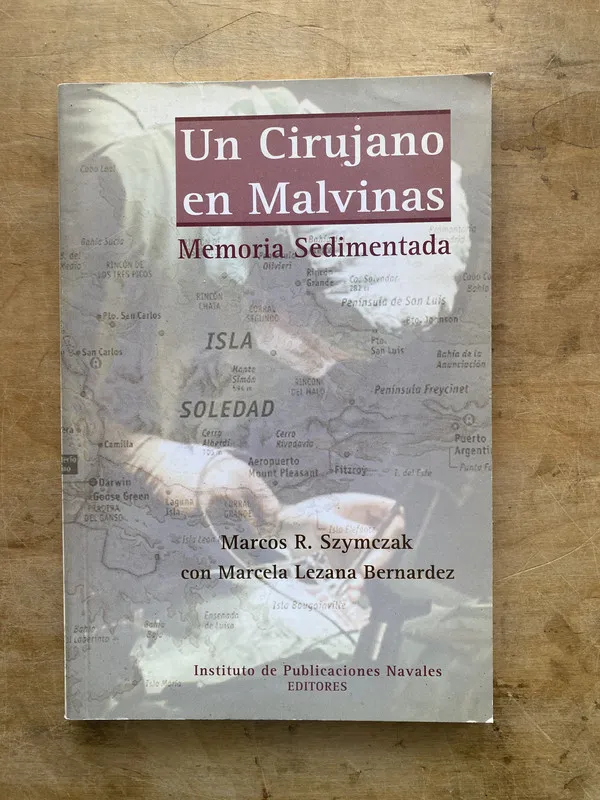 Un cirujano en malvinas - Szymezak; Lezana Bernardez (zz4)