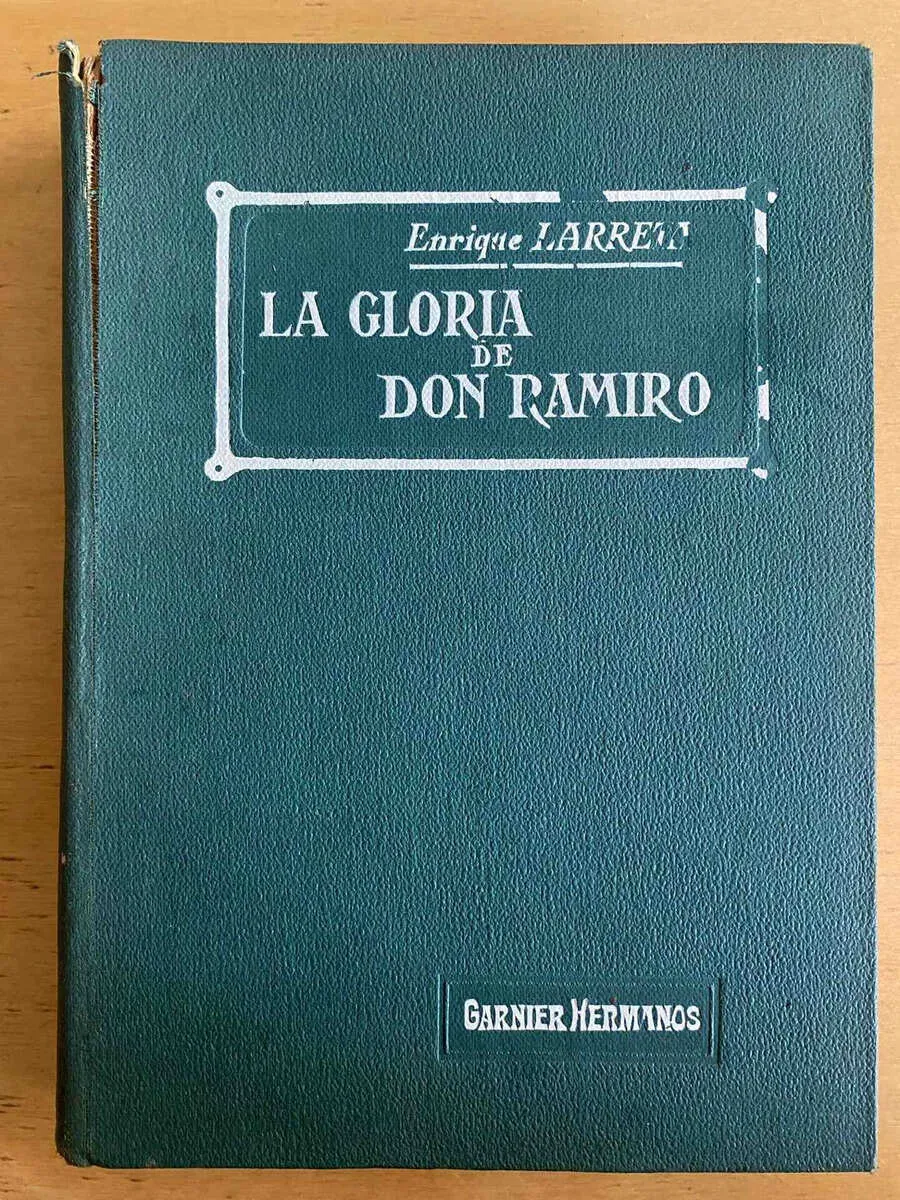 La Gloria De Don Ramiro, Una Vida En Tiempos d- Larreta (j3)
