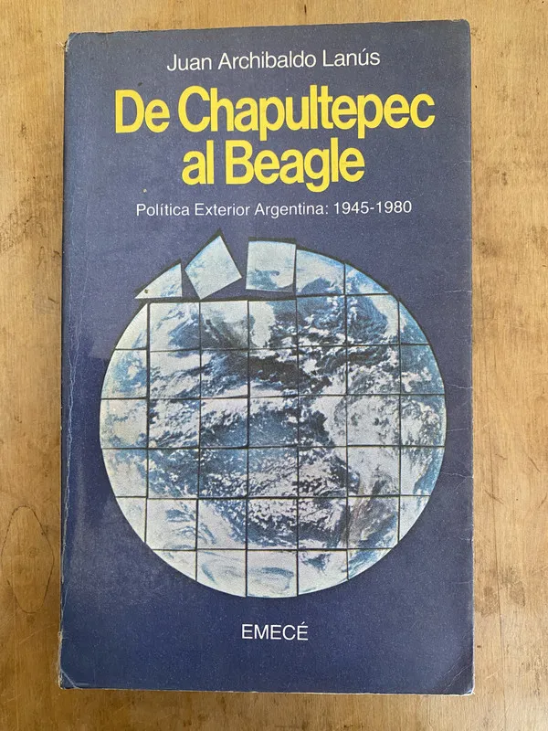 De Chapultec al Beagle - Lanus Juan Archibaldo (bb4)