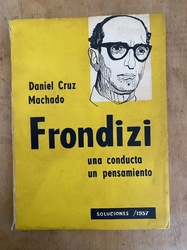 Frondizi una conducta un pensamiento - Machado (bb4)