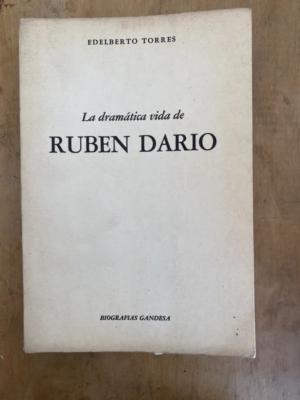 La dramatica vida de ruben dario - Torres Edelberto (bb4)