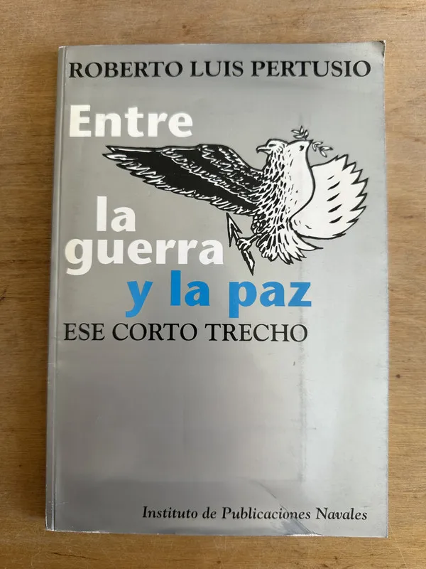 Entre la guerra y la paz - Pertusio Roberto Luis (3L6)
