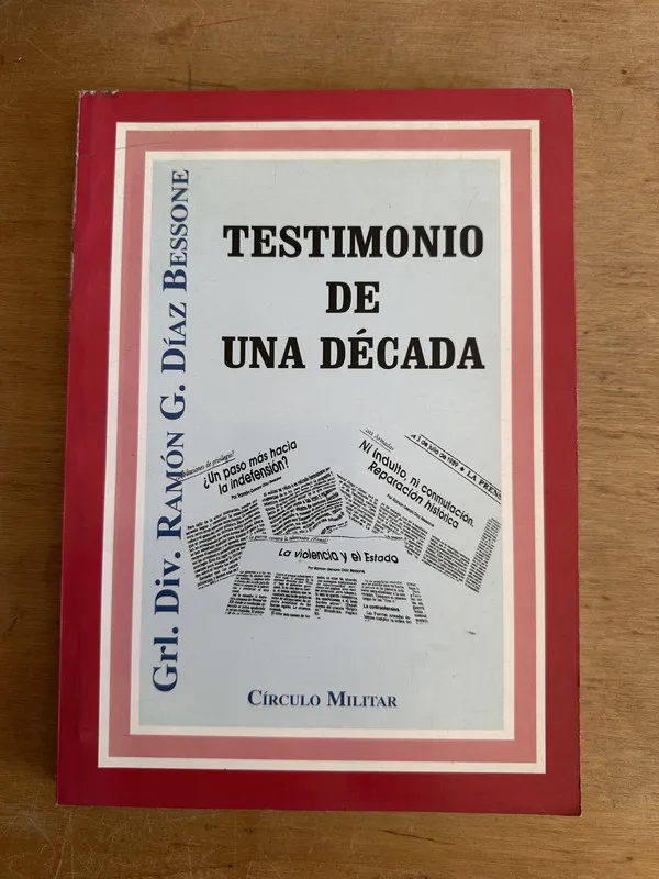 Testimonio de una decada - Diaz Bessone Ramon G. (3L7)